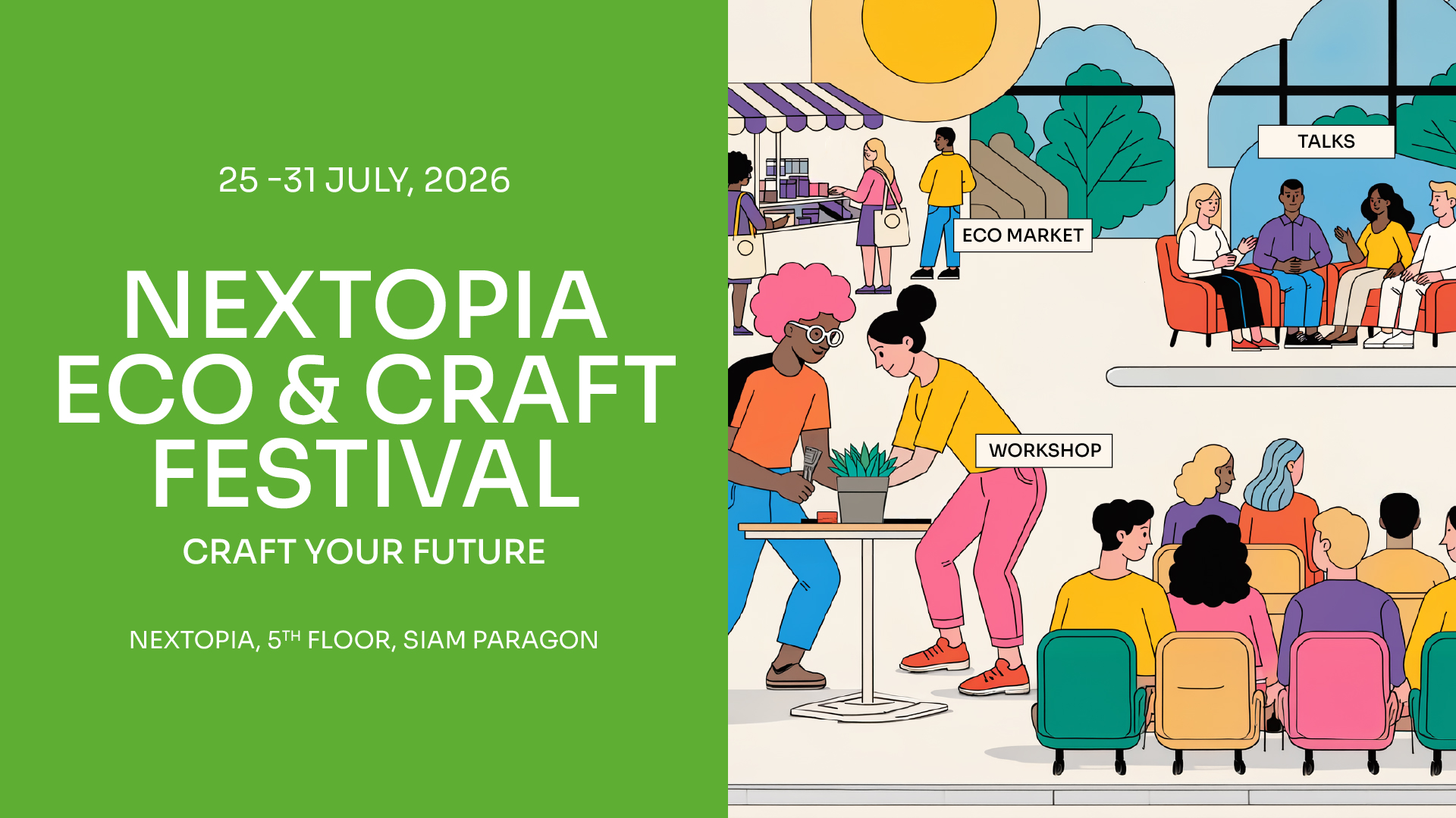 จากงานคราฟต์สู่การสร้างคุณค่าทางสังคม NEXTOPIA ECO & Craft Festival: Craft Your Future ชวนร่วมเรียนรู้ แลกเปลี่ยน และสร้างผลกระทบเชิงบวกเพื่อโลกที่ดีกว่า